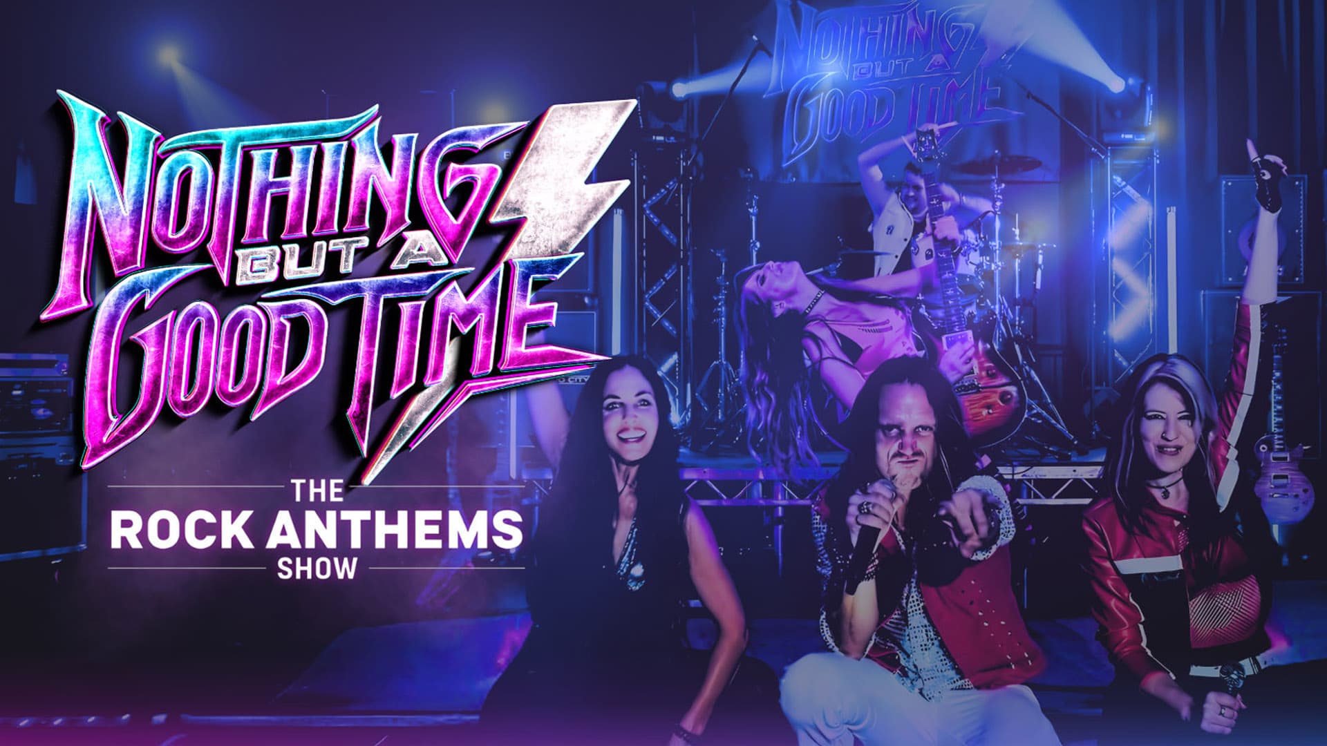 Nothing But a Good Time - The Rock Anthems Show