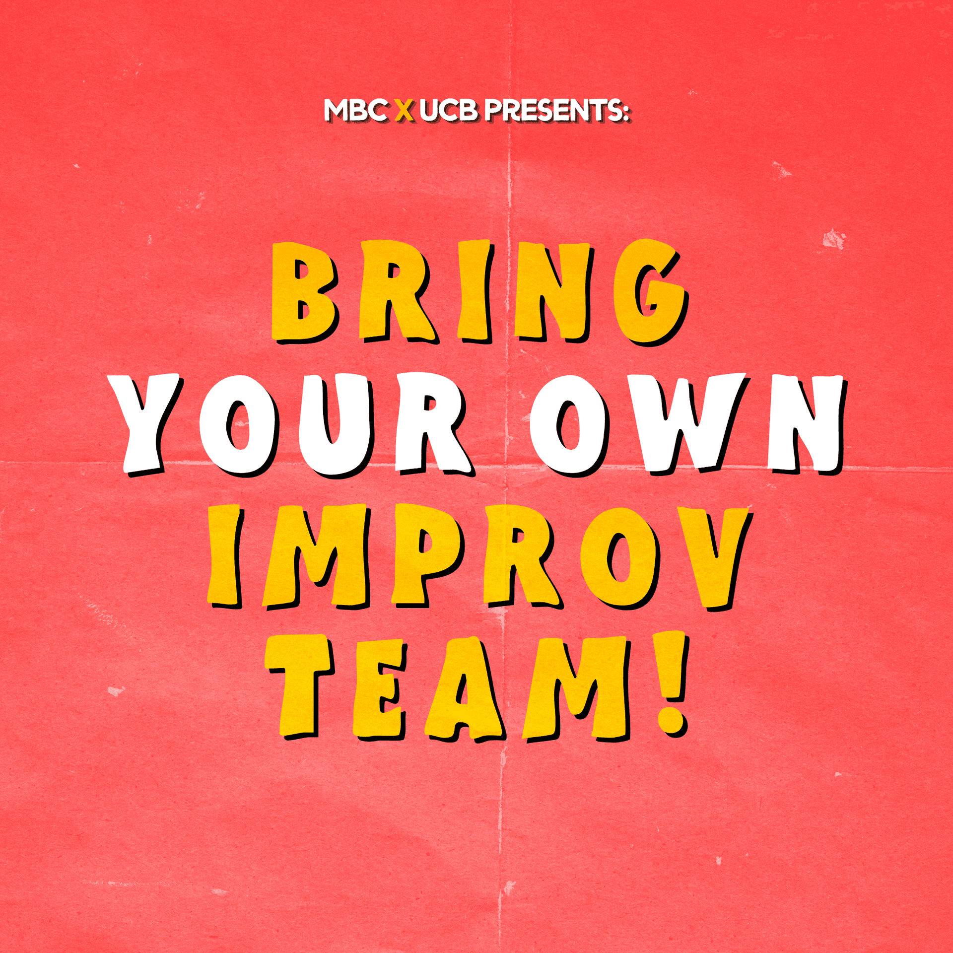 MBC x UCB Presents: Bring Your Own Improv Team