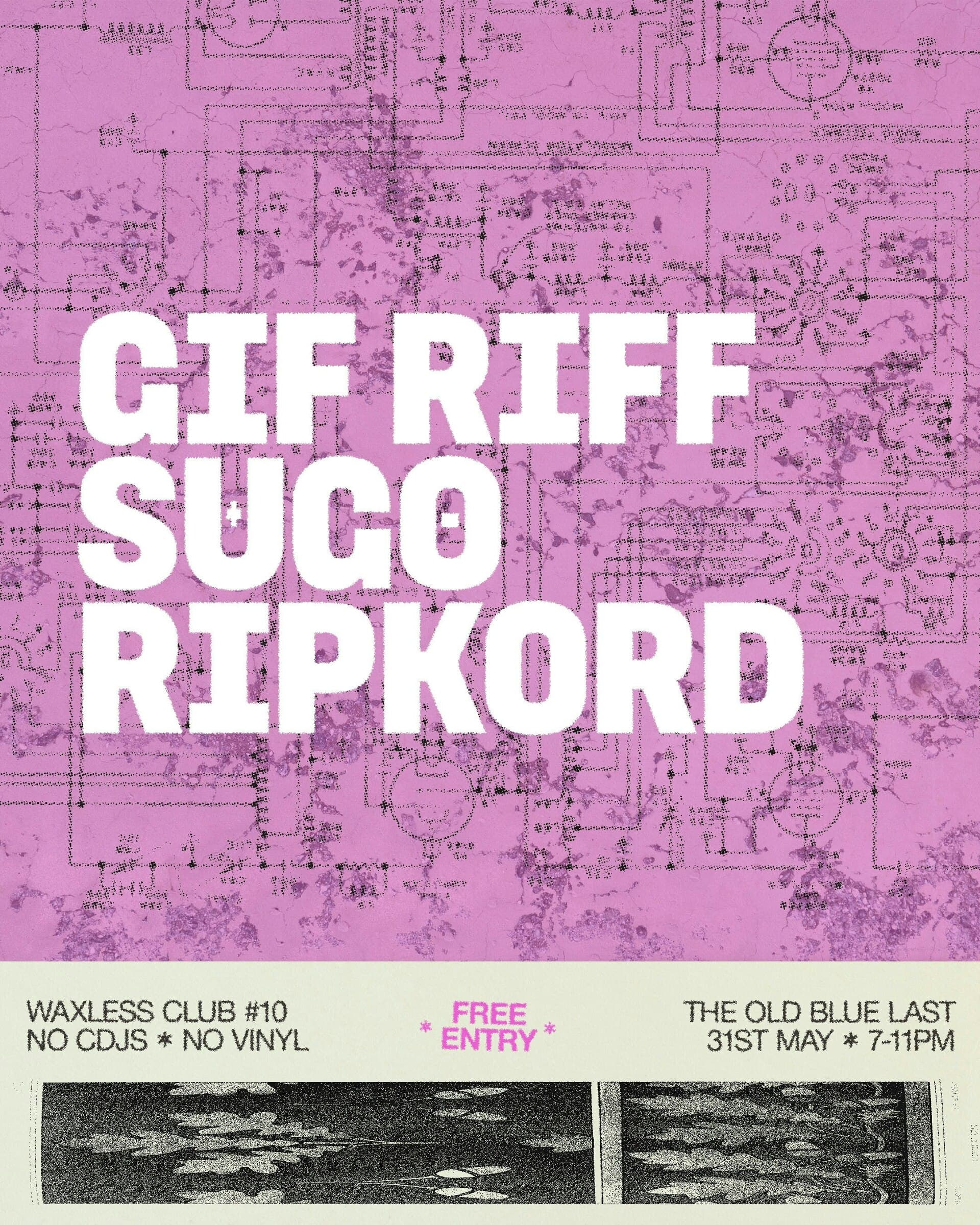 Waxless 10: Gif Riff + S⊎g⊝ + Ripkord