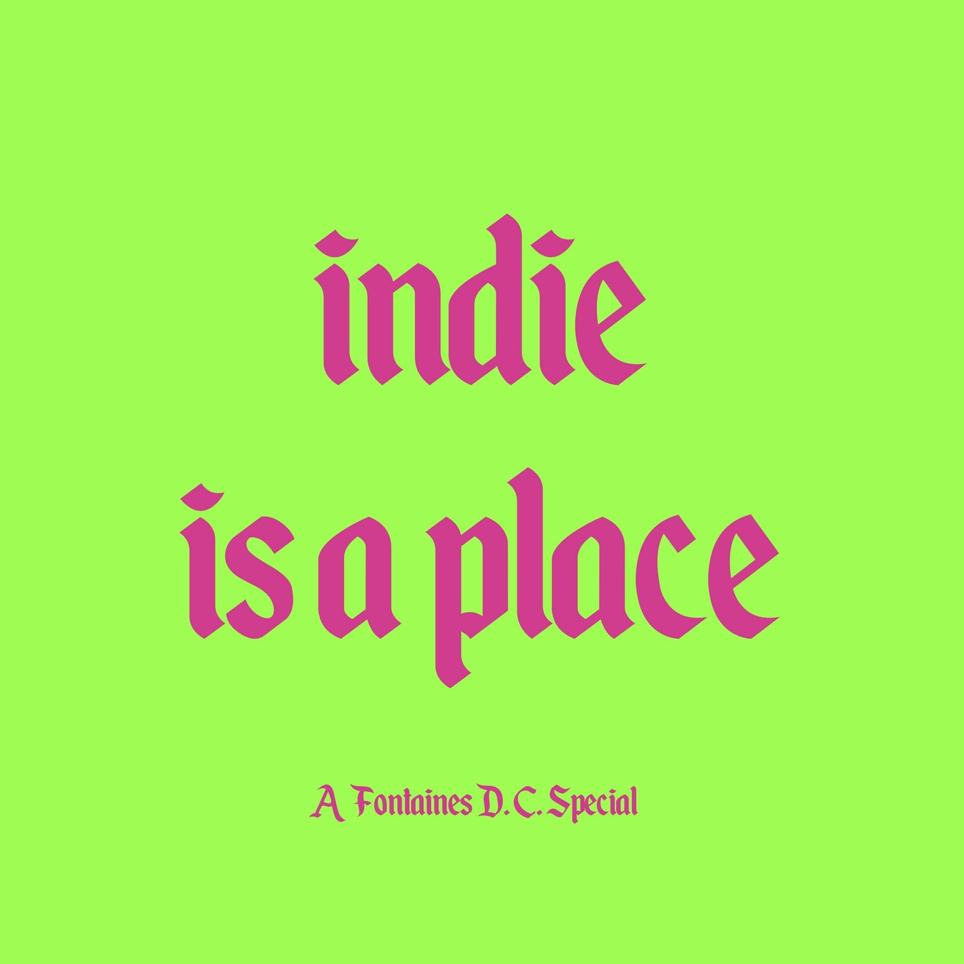 Indie Is A Place: Spinning Fontaines D.c., Arctic Monkeys & More