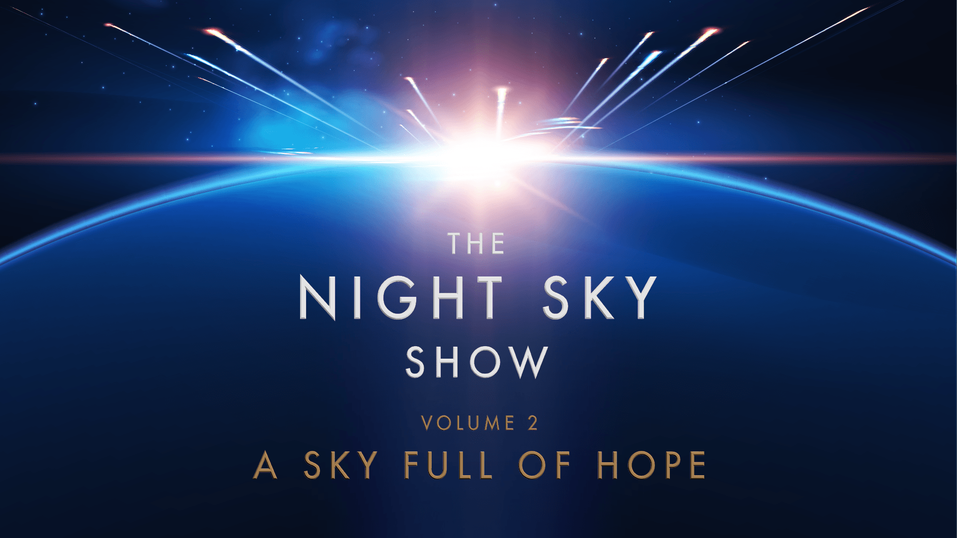 The Night Sky Show - Volume 2: A Sky Full of Hope
