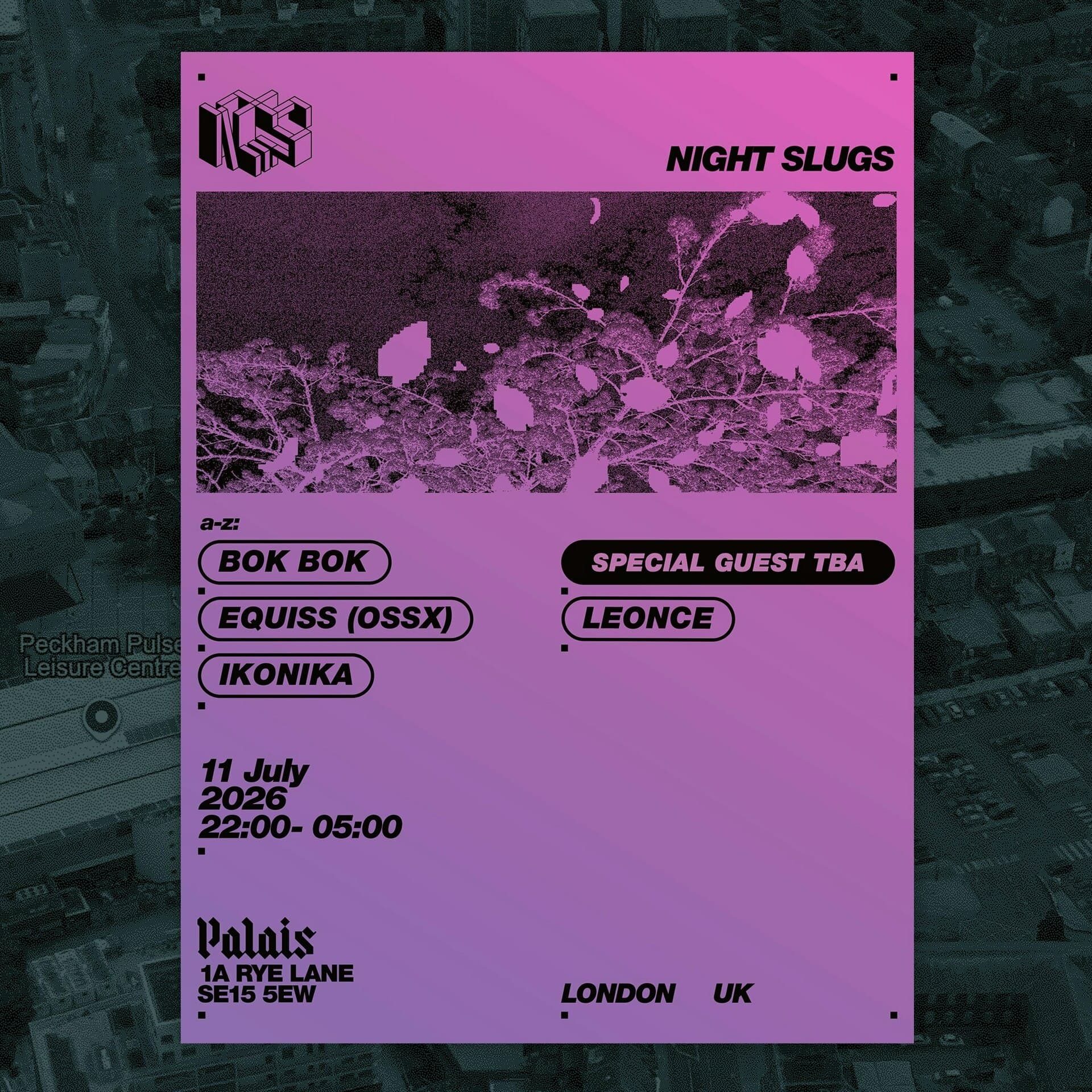 Night Slugs: Bok Bok, Ikonika, Leonce, Equiss (ossx), Special Guest