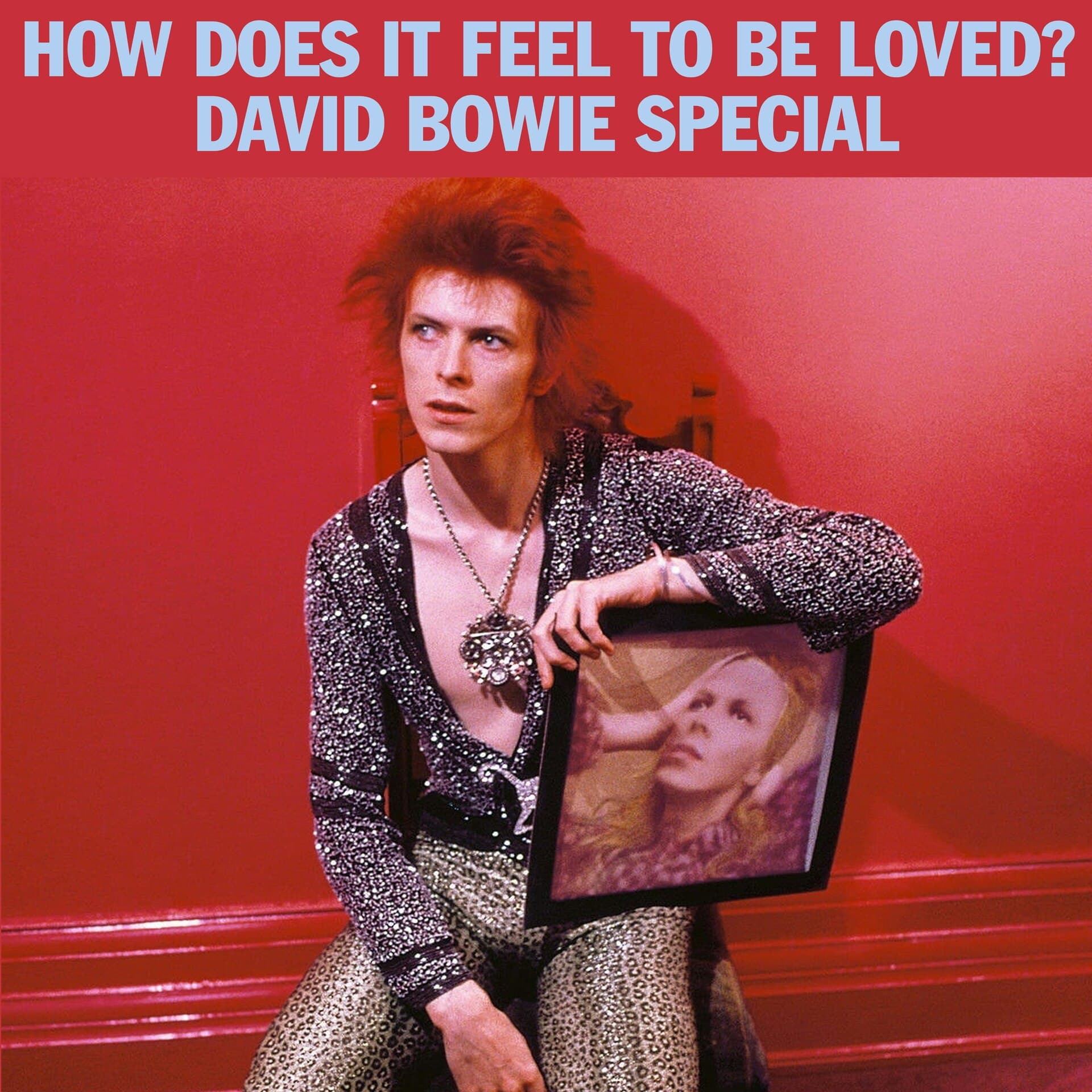 David Bowie Special: How Does It Feel To Be Loved?