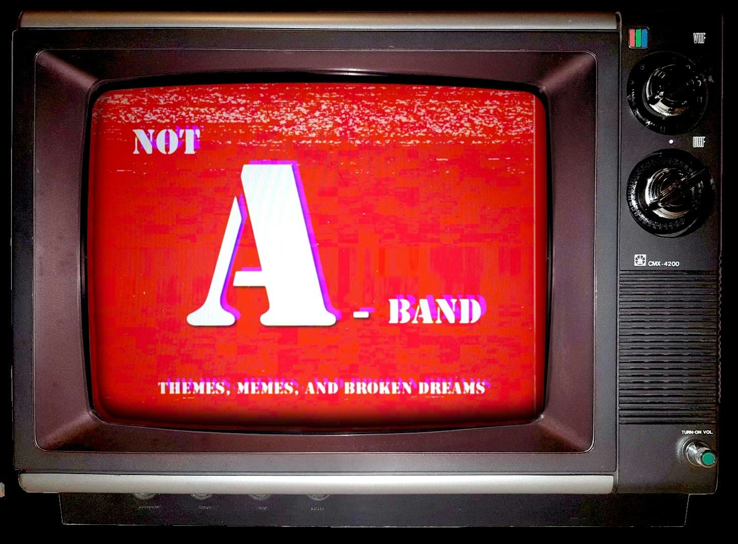 Not a Band - Themes, Memes & Broken Dreams