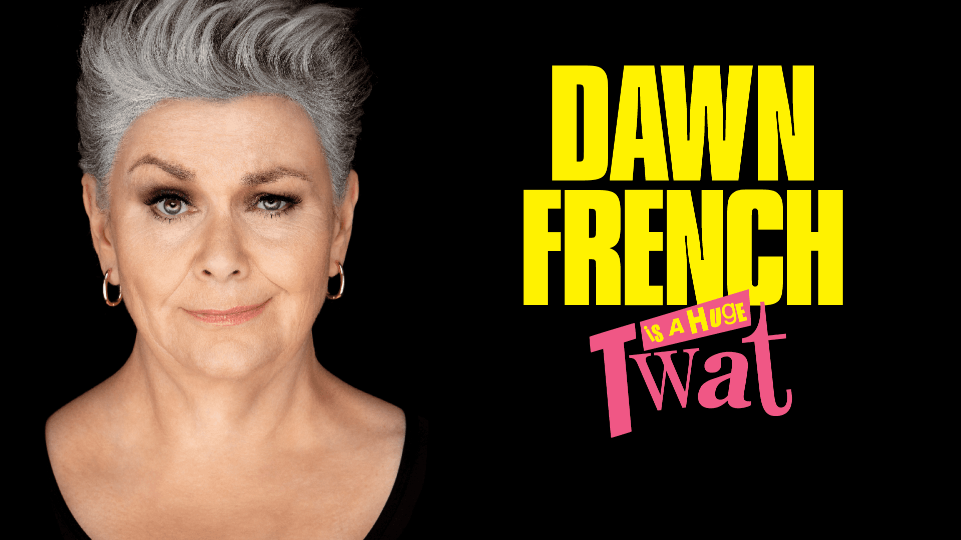 Dawn French is a Huge Twat