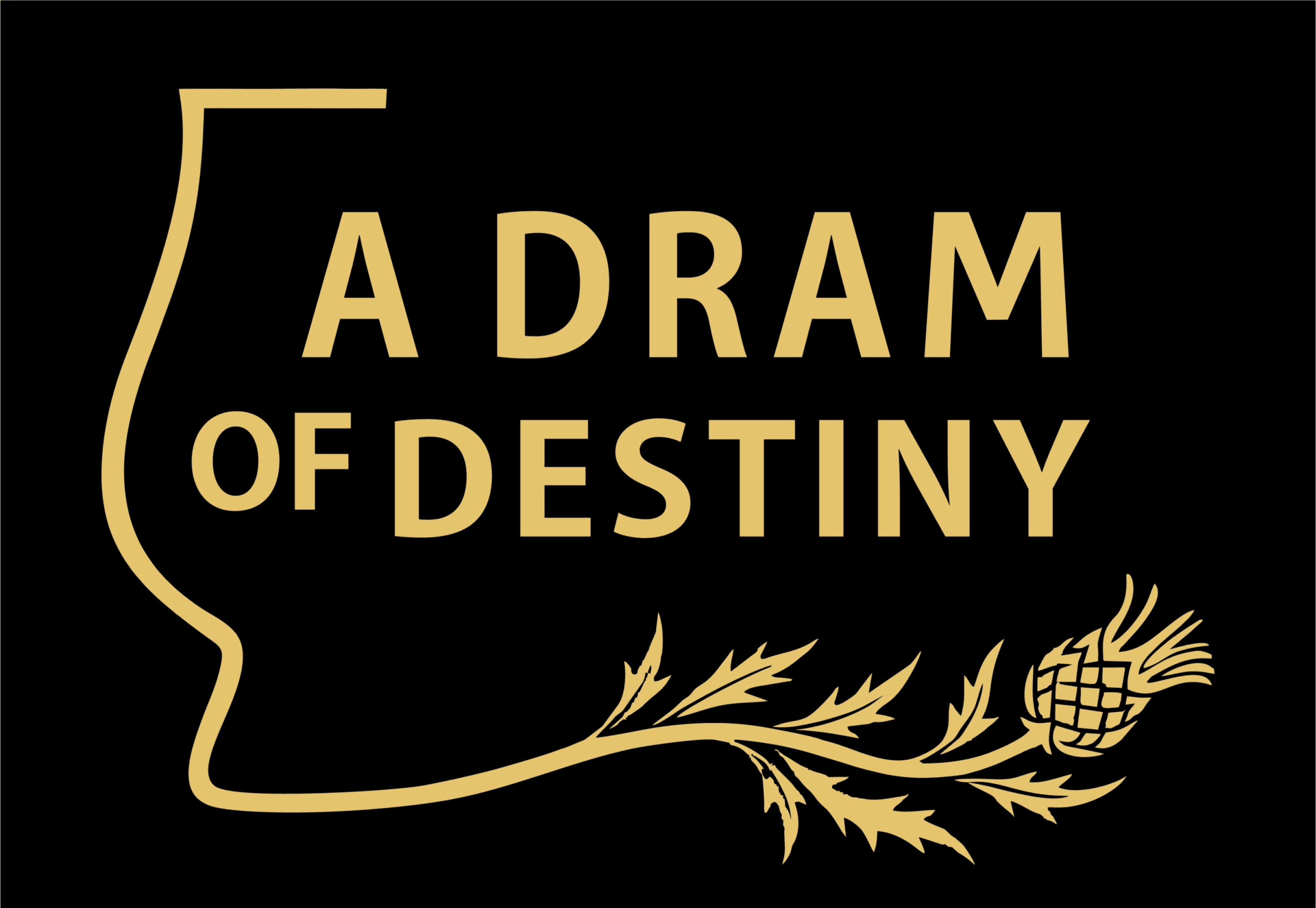 Dram of Destiny