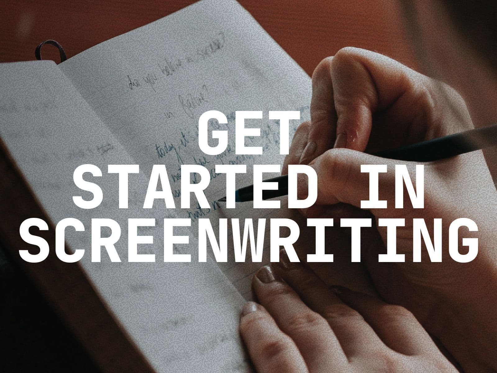 Get Started in Scriptwriting